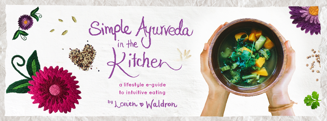 Simple Ayurveda in the Kitchen ebook by Lorien Waldron available now!